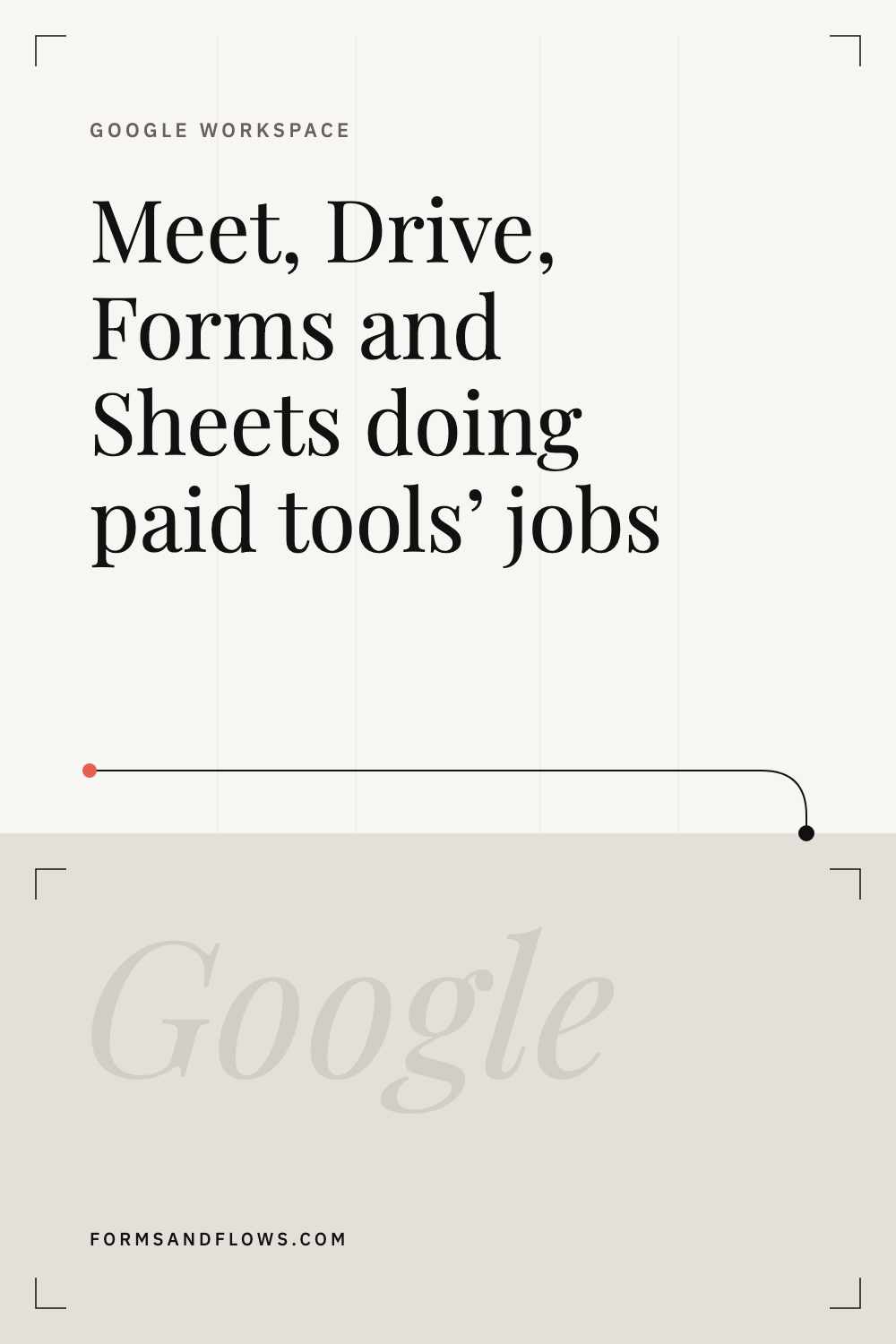 How to Get More From the Google Workspace You Already Pay For | Forms & Flows blog